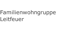 Familienwohngruppe Leitfeuer